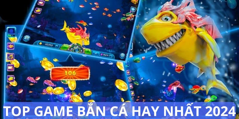 Top game bắn cá hay nhất 2024 - Bắn cá H5