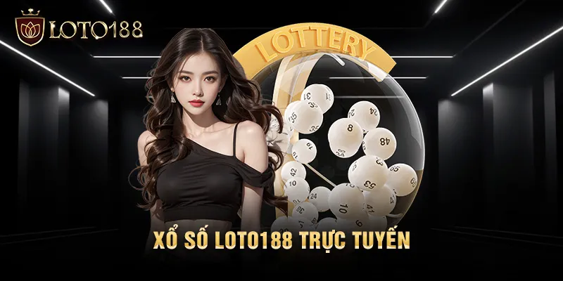 Xổ số LOTO188 trực tuyến